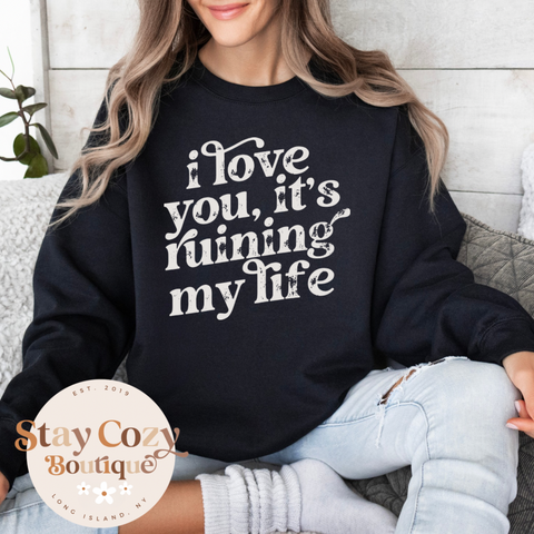 I Love You It’s Ruining My Life Crewneck Sweatshirt, The Tortured Poets Department Member Sweatshirt, TTPD Crewneck ,The Tortured Poets T-Shirt, TS New Album Shirt, TS Merch Shirt, Tortured Poets,  All's Fair in Love and Poetry
