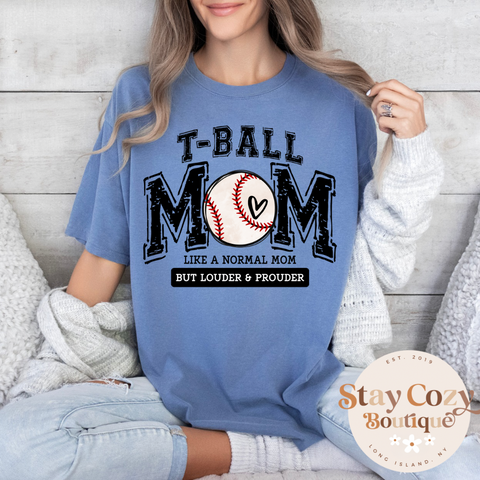 T-Ball Mom Like a Normal Mom but Louder & Prouder Comfort Color T-Shirt, T-Ball Mom T-Shirt, T-Ball Mom T-Shirt, T-Ball Mom Comfort Colors T-Shirt