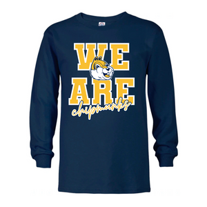 We Are Chipmunks Long Sleeve Shirt | CHIPPEWA ELEMENTARY SPIRITWEAR FUNDRAISER | Stay Cozy Boutique