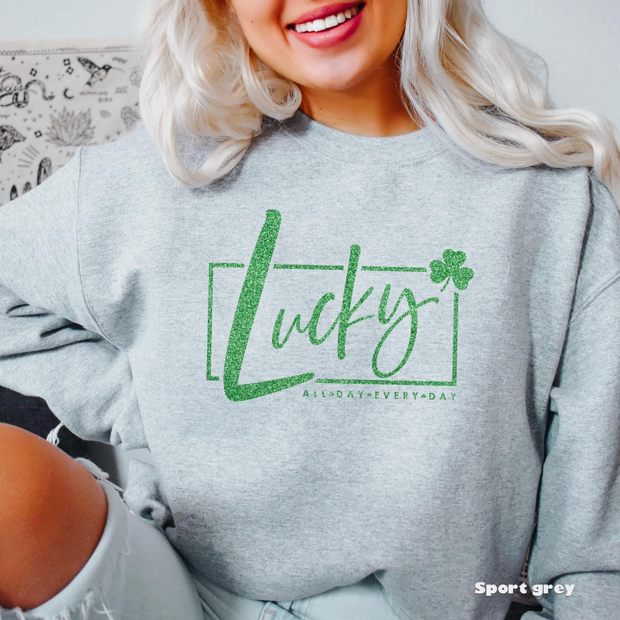 Lucky All Day Every Day Glitter Crewneck | Hoodie | T-Shirt | St. Patrick's Day🍀 | The Lucky Collection | Stay Cozy Boutique