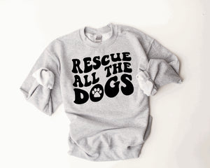 Rescue All The Dogs T-shirt | Crewneck | Hoodie | Stay Cozy Boutique