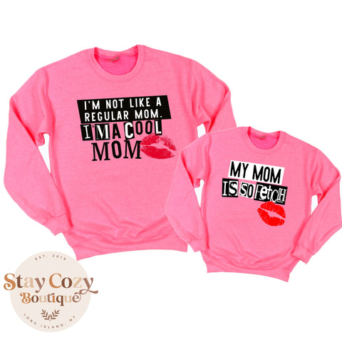 I’m Not Like a Regular Mom I’m a Cool Mom Sweatshirt, Youth My Mom is so Fetch Sweatshirt, Mean Girls, Cool Mom, Mom and Me, Mom daughter