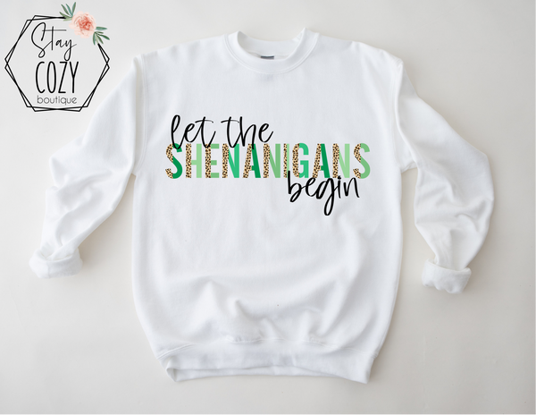 Let the Shenanigans Begin Crewneck | Hoodie | T-Shirt | St. Patrick's Day🍀 | The Lucky Collection | Stay Cozy Boutique
