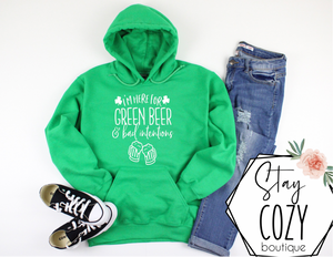 I’m Here for Green Beer and Bad Intentions Crewneck | Hoodie | T-Shirt | St. Patrick's Day🍀 | The Lucky Collection | Stay Cozy Boutique