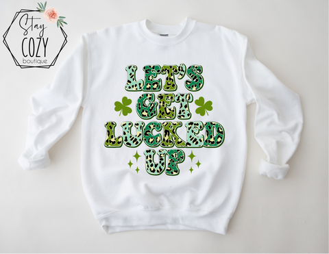 Let’s Get Lucked Up Crewneck | Hoodie | T-Shirt | St. Patrick's Day🍀 | The Lucky Collection | Stay Cozy Boutique